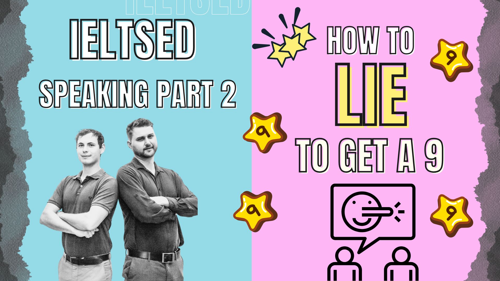 Speaking Part 2: How To Lie To Get A 9