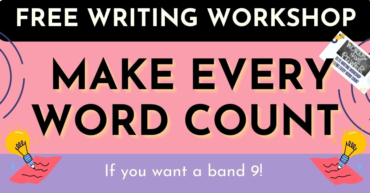 IELTS Writing Workshop: Making Every Word Count